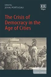 Book cover of The Crisis of Democracy in the Age of Cities by Juval Portugali