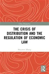 Book cover of The Crisis of Distribution and the Regulation of Economic Law by Shouwen Zhang