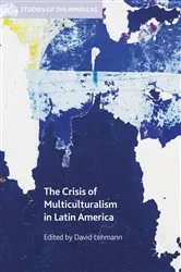 Book cover of The Crisis of Multiculturalism in Latin America by David Lehmann