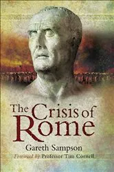 Book cover of The Crisis of Rome by Gareth C. Sampson