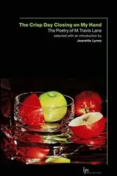Book cover of The Crisp Day Closing on My Hand by M. Travis Lane