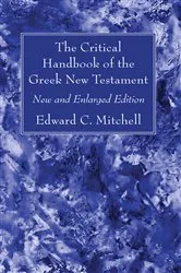 Book cover of The Critical Handbook of the Greek New Testament by Edward C. Mitchell