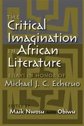 Book cover of The Critical Imagination in African Literature by Maik Nwosu