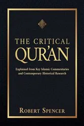 Book cover of The Critical Qur'an by Robert Spencer