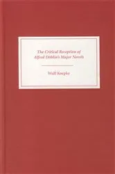 Book cover of The Critical Reception of Alfred Döblin's Major Novels by Wulf Koepke