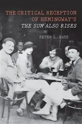 Book cover of The Critical Reception of Hemingway's The Sun Also Rises by Peter Hays