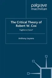 Book cover of The Critical Theory of Robert W. Cox by A. Leysens