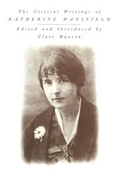 Book cover of The Critical Writings of Katherine Mansfield by C. Hanson