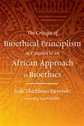 Book cover of The Critique of Bioethical Principlism in Contrast to an African Approach to Bioethics by Jude Thaddaeus Buyondo