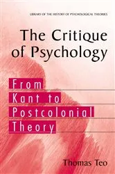 Book cover of The Critique of Psychology by Thomas Teo