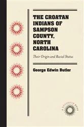 Book cover of The Croatan Indians of Sampson County, North Carolina by George Edwin Butler