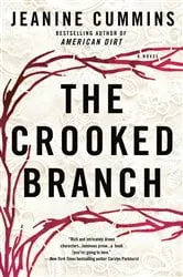 Book cover of The Crooked Branch by Jeanine Cummins