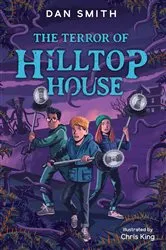 Book cover of The Crooked Oak Mysteries (4) – The Terror of Hilltop House by Dan Smith