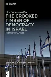 Book cover of The Crooked Timber of Democracy in Israel by Dahlia Scheindlin