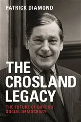 Book cover of The Crosland legacy by Patrick Diamond