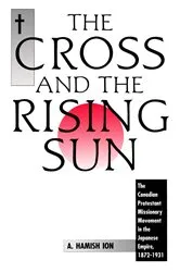 Book cover of The Cross and the Rising Sun by A. Hamish Ion
