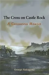 Book cover of The Cross on Castle Rock by George Nakagawa