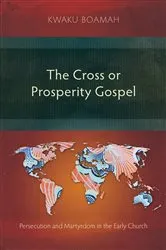 Book cover of The Cross or Prosperity Gospel by Kwaku Boamah