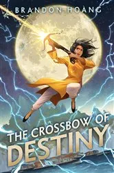 Book cover of The Crossbow of Destiny by Brandon Hoang