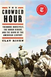 Book cover of The Crowded Hour by Clay Risen