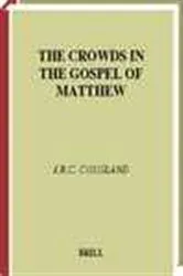 Book cover of The crowds in the Gospel of Matthew by J.R.C. Cousland