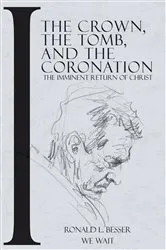 Book cover of The Crown, The Tomb, and The Coronation by Ronald Besser