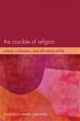 Book cover of The Crucible of Religion by Wojciech Maria Zalewski
