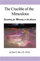 Book cover of The Crucible of the Miraculous by Don C. Nix