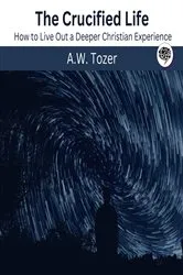 Book cover of The Crucified Life by A. W. Tozer