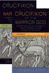 Book cover of The Crucifixion of the Warrior God by Gregory A. Boyd