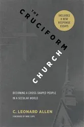 Book cover of The Cruciform Church, Annivesary Edition by C. Leonard Allen
