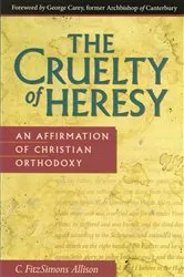 Book cover of The Cruelty of Heresy by C. FitzSimons Allison