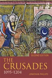 Book cover of The Crusades, 1095-1204 (2nd ed.) by Jonathan Phillips
