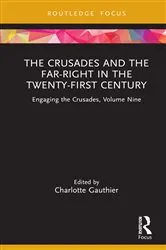 Book cover of The Crusades and the Far-Right in the Twenty-First Century by Charlotte Gauthier