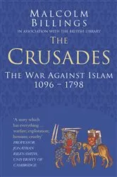 Book cover of The Crusades: Classic Histories Series by Malcolm Billings