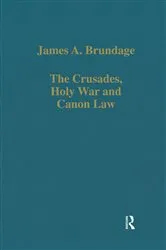 Book cover of The Crusades, Holy War and Canon Law by James A. Brundage