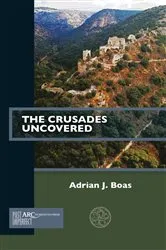 Book cover of The Crusades Uncovered by Adrian J. Boas
