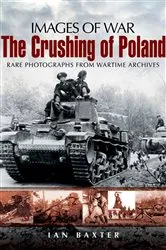 Book cover of The Crushing of Poland by Ian Baxter