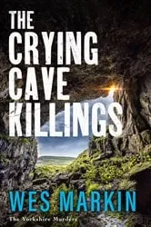 Book cover of The Crying Cave Killings by Wes Markin