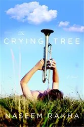 Book cover of The Crying Tree by Naseem Rakha