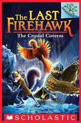 Book cover of The Crystal Caverns: A Branches Book (The Last Firehawk #2) by Katrina Charman