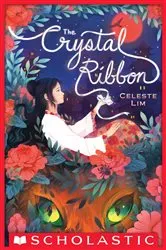 Book cover of The Crystal Ribbon by Celeste Lim