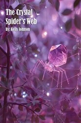 Book cover of The Crystal Spider's Web by Kelly Johnson