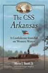 Book cover of The CSS Arkansas by Smith, Myron J., Jr.
