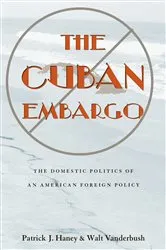 Book cover of The Cuban Embargo by Patrick Haney
