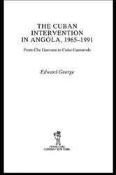 Book cover of The Cuban Intervention in Angola, 1965-1991 by Edward George