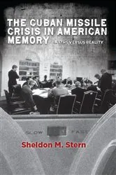 Book cover of The Cuban Missile Crisis in American Memory by Sheldon M. Stern