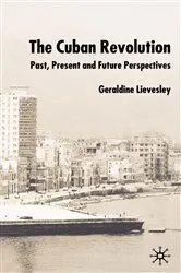 Book cover of The Cuban Revolution by G. Lievesley