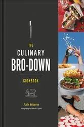 Book cover of The Culinary Bro-Down Cookbook by Josh Scherer