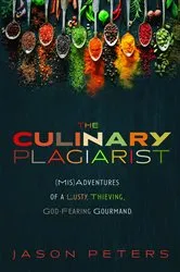 Book cover of The Culinary Plagiarist by Jason Peters
